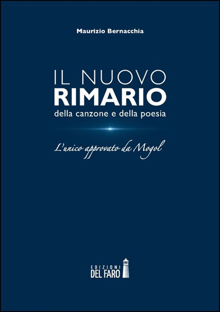Il nuovo rimario della canzone e della poesia. L'unico approvato …