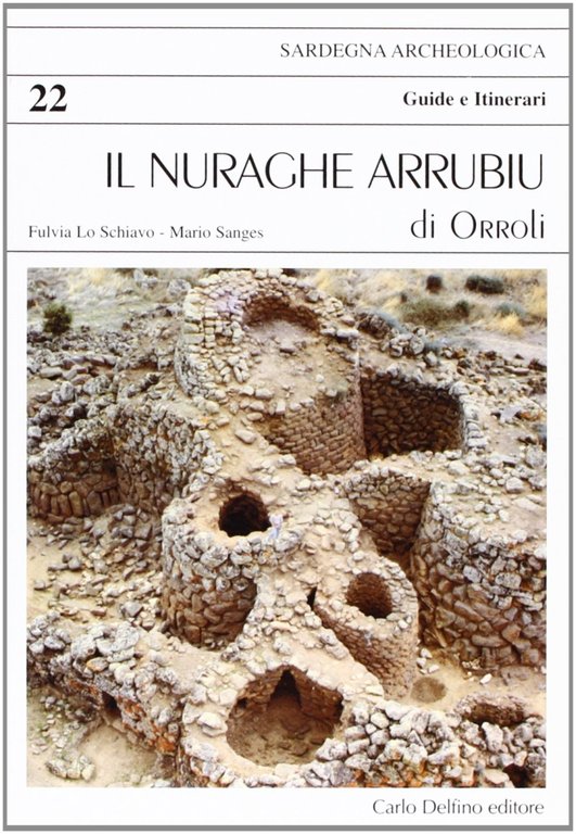 Il nuraghe Arrubiu di Orroli, Sassari, Carlo Delfino Editore, 1994