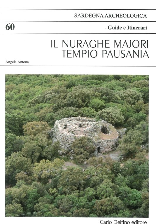Il Nuraghe Majori di Tempio Pausania, Sassari, Carlo Delfino Editore, 2016