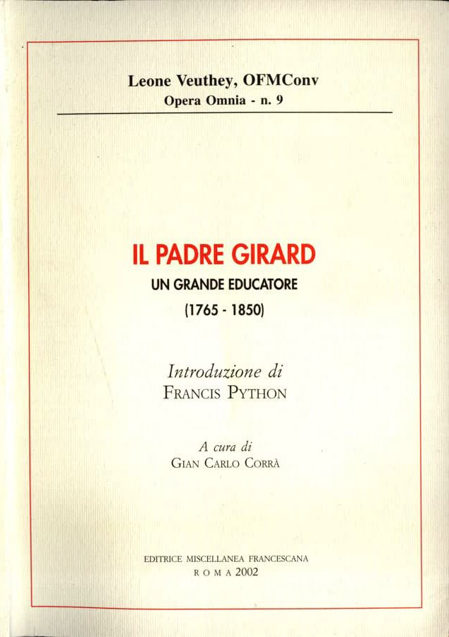 Il padre Girard. Un grande educatore (1765-1850), Roma, Miscellanea Francescana, …