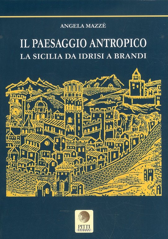 Il paesaggio antropico. La Sicilia da Idrisi a Brandi