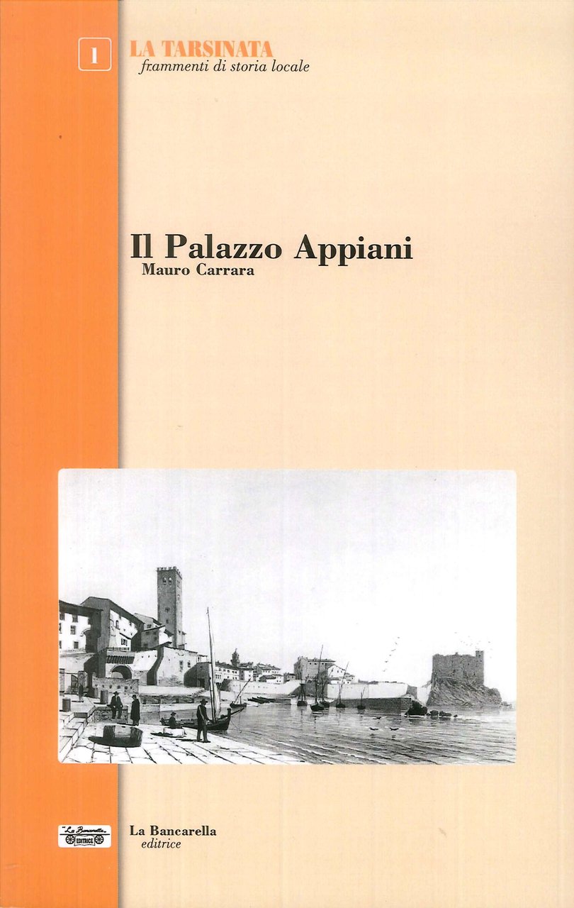 Il palazzo Appiani, Piombino, La Bancarella Editrice, 2018 | Immagine principale