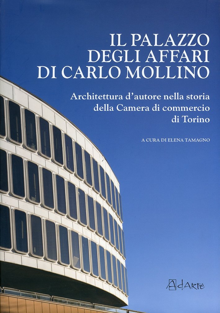 Il Palazzo degli Affari di Carlo Mollino. Architettura d'Autore nella …