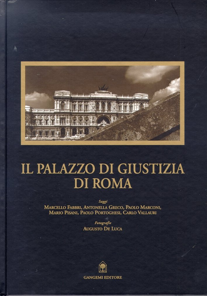 Il Palazzo di Giustizia di Roma. Storia, inediti e architettura