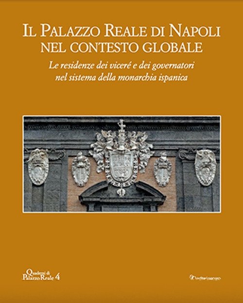 Il Palazzo Reale di Napoli nel contesto globale. Le residenze …
