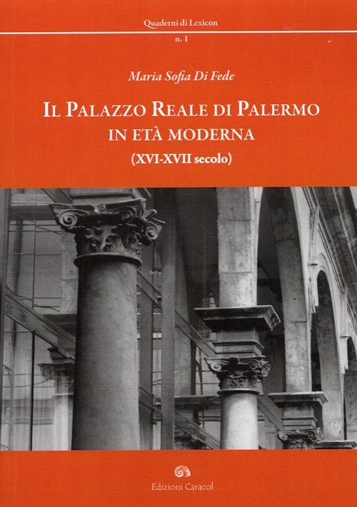 Il Palazzo Reale di Palermo in età moderna (XVI-XVII secolo)