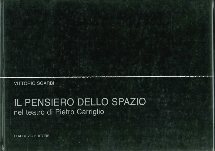 Il Pensiero dello Spazio nel Teatro di Pietro Carriglio, Palermo, Flaccovio Editore, 2010