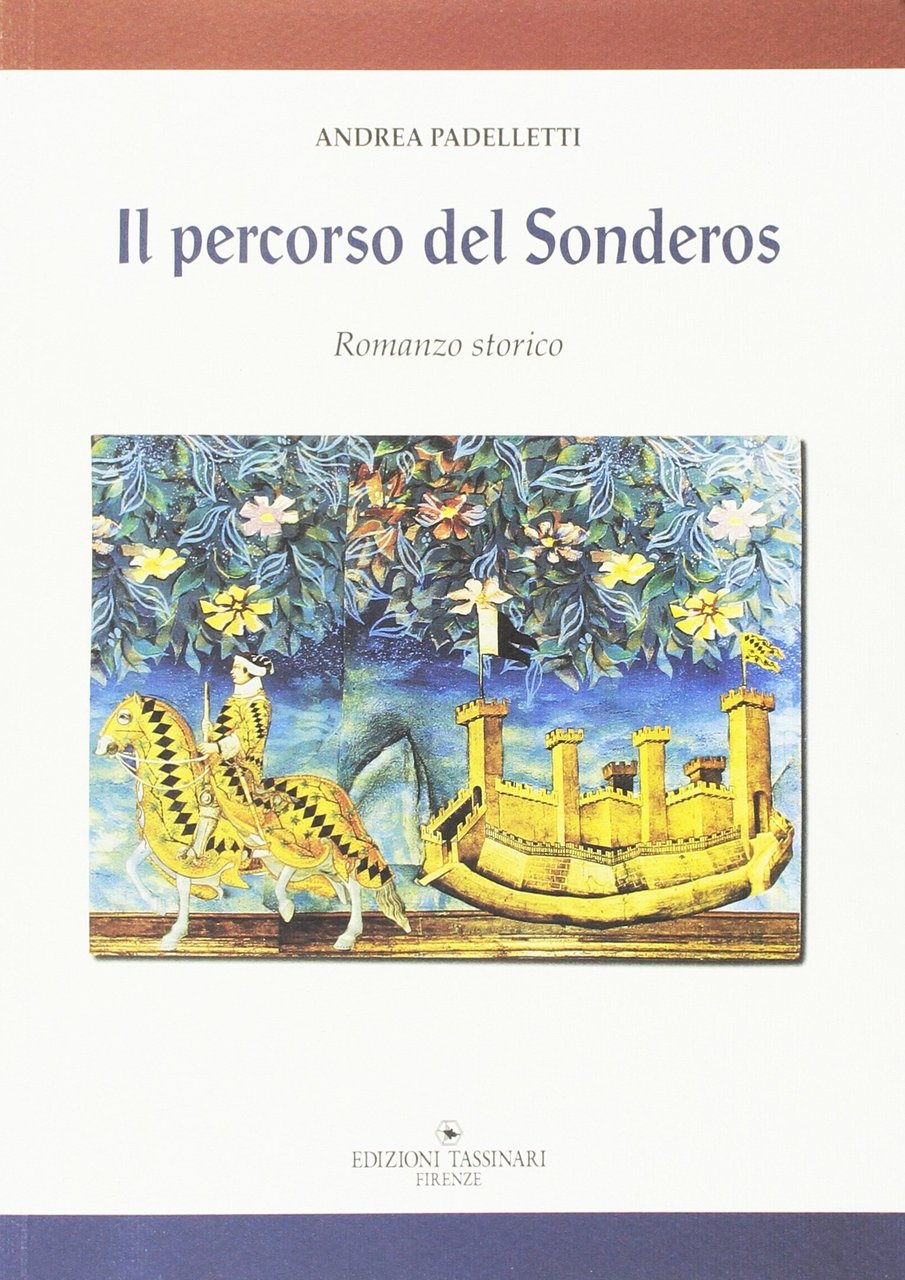 Il percorso del sonderos, Firenze, Edizioni Tassinari, 2004