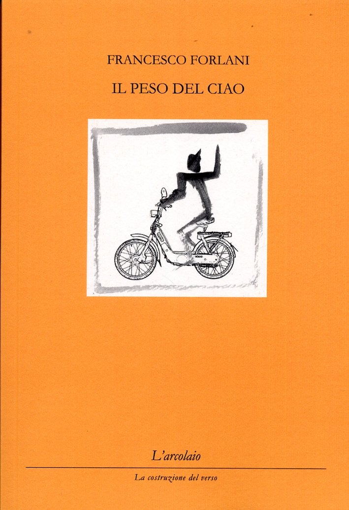 Il peso del Ciao, Forlì, L'Arcolaio, 2012 | Immagine principale