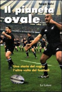 Il pianeta ovale. Viaggio nel rugby. L'altro volto del football, … | Immagine principale
