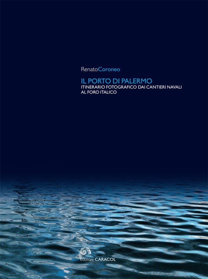 Il Porto di Palermo. Itinerario Fotografico dai Cantieri Navali al …