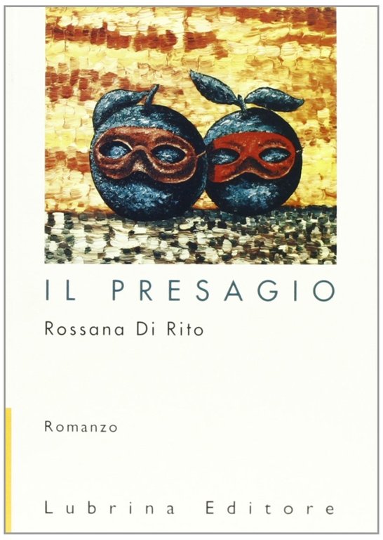 Il presagio o forse un pretesto, Bergamo, Lubrina Editore, 1999