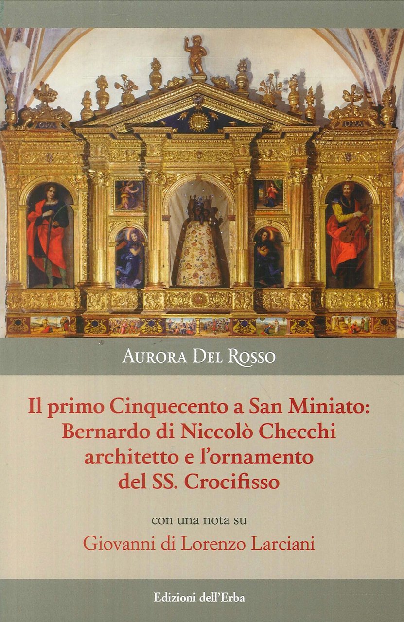 Il primo Cinquecento a San Miniato:Bernardo di Niccolò Checchi architetto … | Immagine principale