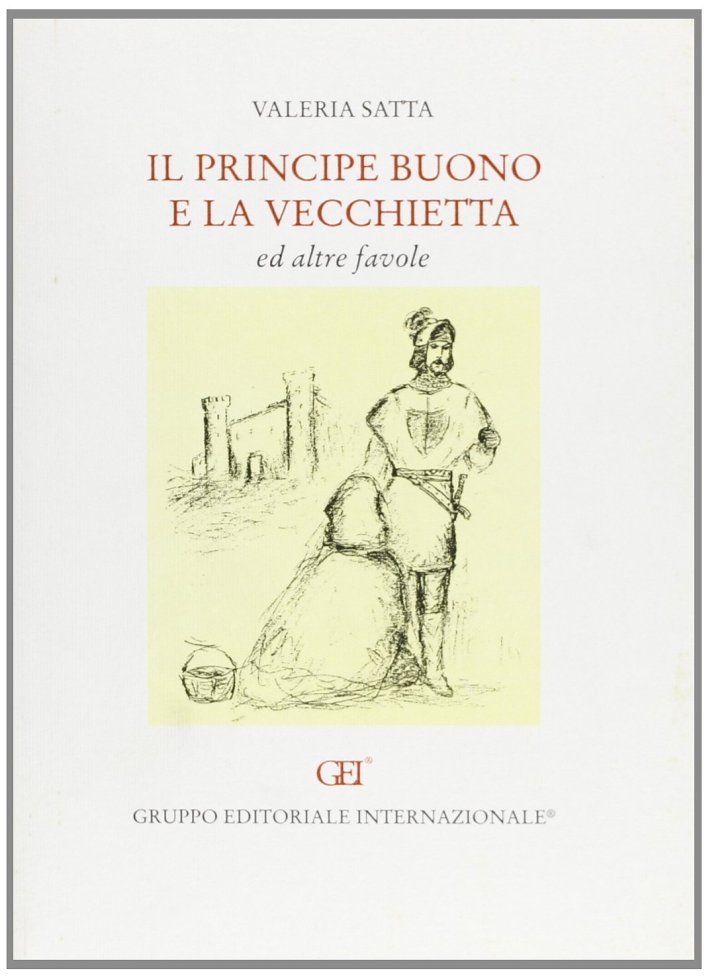 Il Principe buono e la vecchietta, Roma, Gruppo Editoriale Internazionale, … | Immagine principale