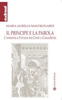 Il principe e la parola. L'oratoria a Ferrara tra Corte … | Immagine principale