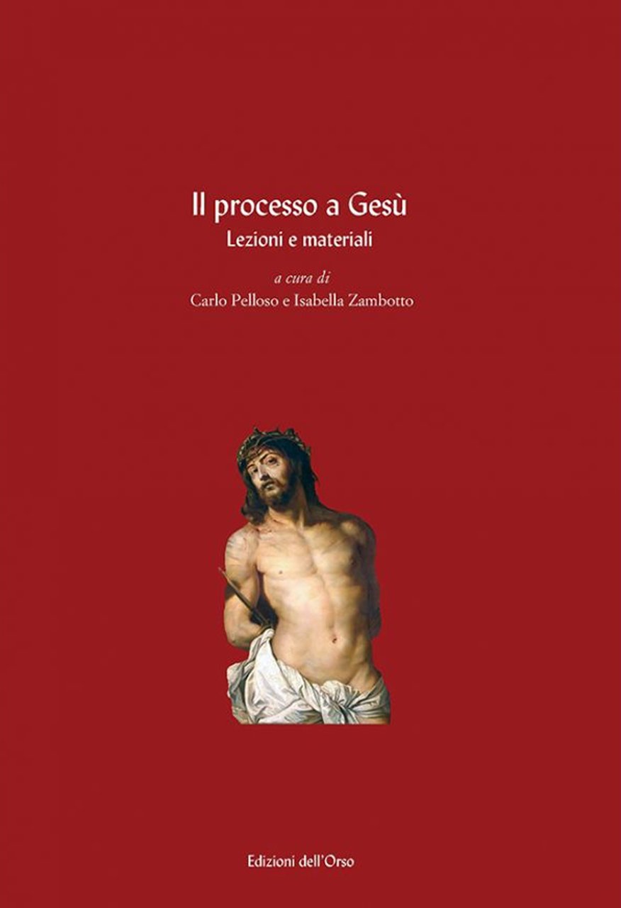 Il processo a Gesù. Lezioni e materiali