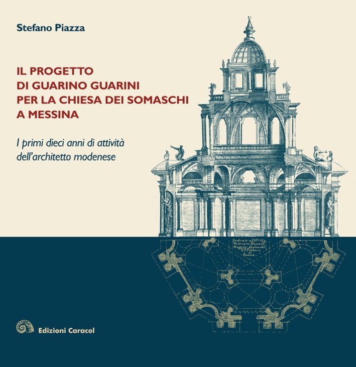 Il progetto di Guarino Guarini per la chiesa dei Somaschi a Messina. I primi dieci anni di attività dell'architetto modenese