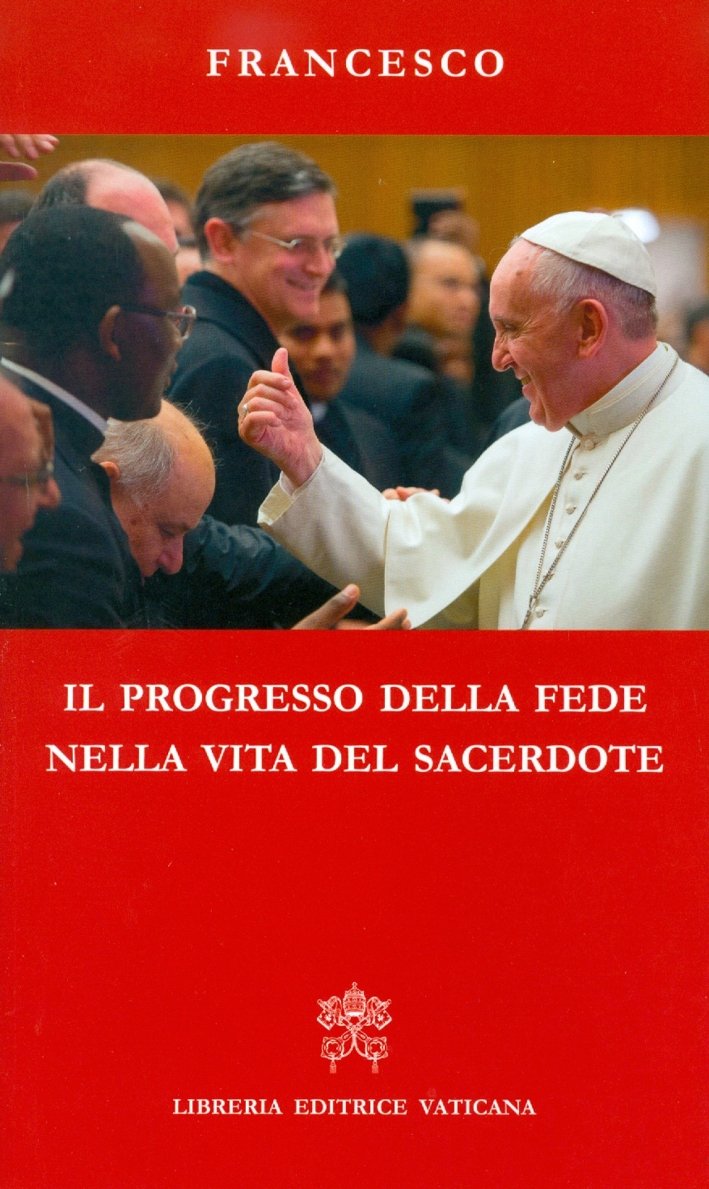 Il progresso della fede nella vita del sacerdote, Città del …