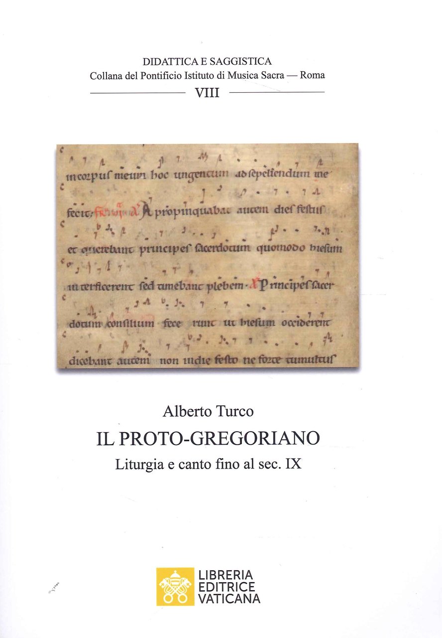 Il Proto-Gregoriano. Liturgia e canto fino al Sec. IX, Città …