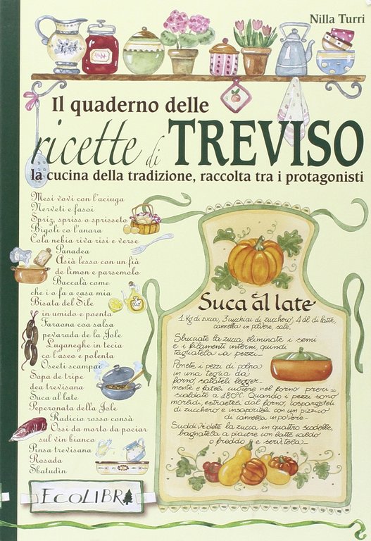 Il quaderno delle ricette di Treviso, Ferrara di Monte Baldo, Mulino Don Chisciotte, 2008