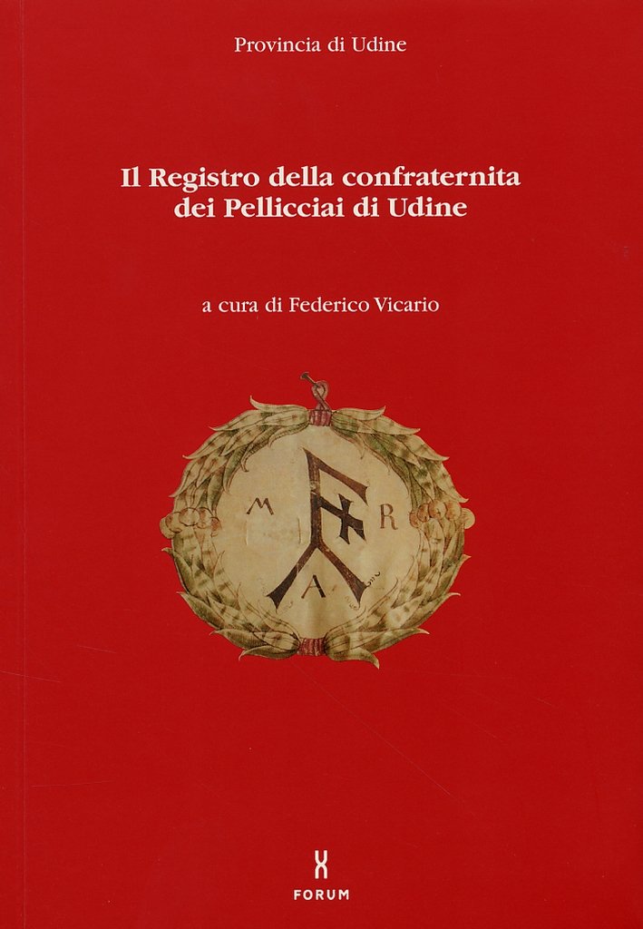 Il registro della confraternita dei Pellicciai di Udine, Udine, Forum, … | Immagine principale