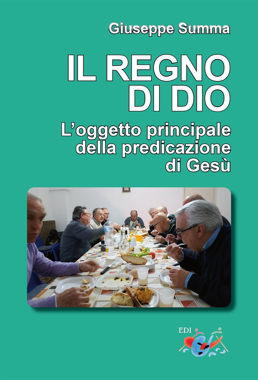 Il Regno di Dio. L'oggetto principale della predicazione di Gesù