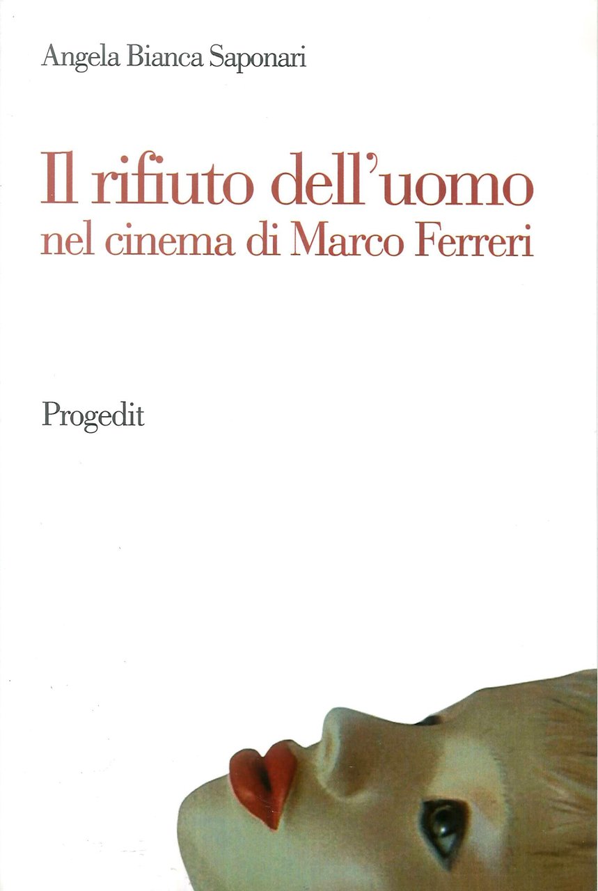 Il rifiuto dell'uomo nel cinema di Marco Ferreri