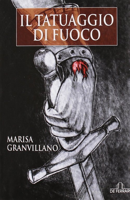 Il Risveglio degli Eletti. Il Tatuaggio di Fuoco, Genova, De Ferrari Editore, 2010