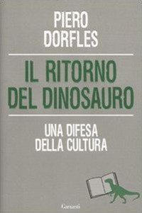 Il ritorno del dinosauro. Una difesa della cultura, Milano, Garzanti, …