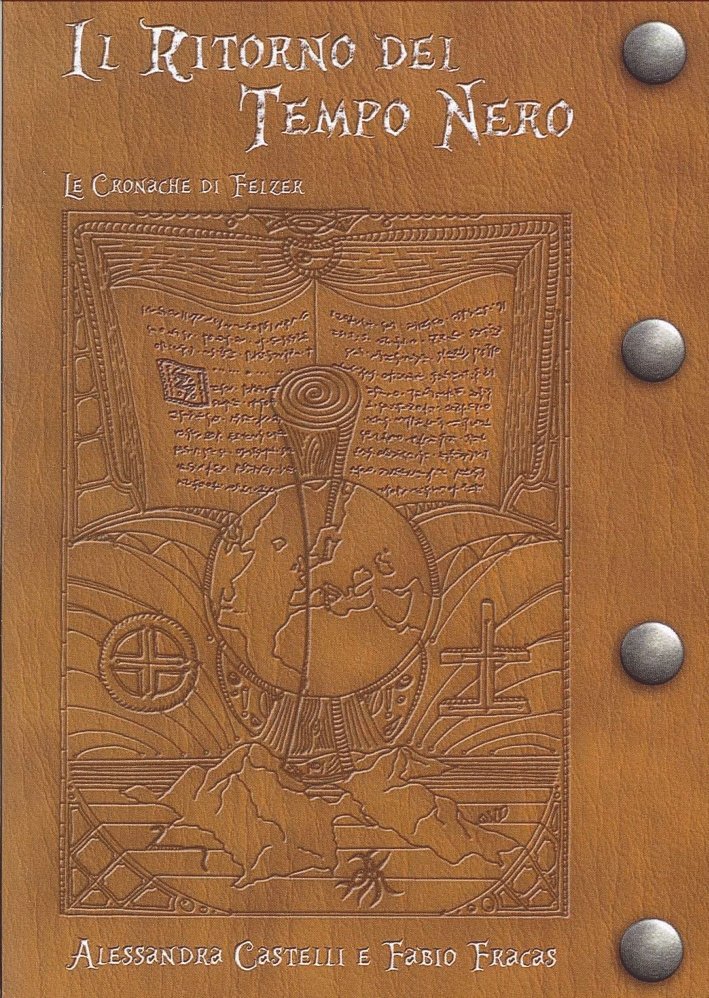 Il ritorno del tempo nero. Le cronache di Felzer