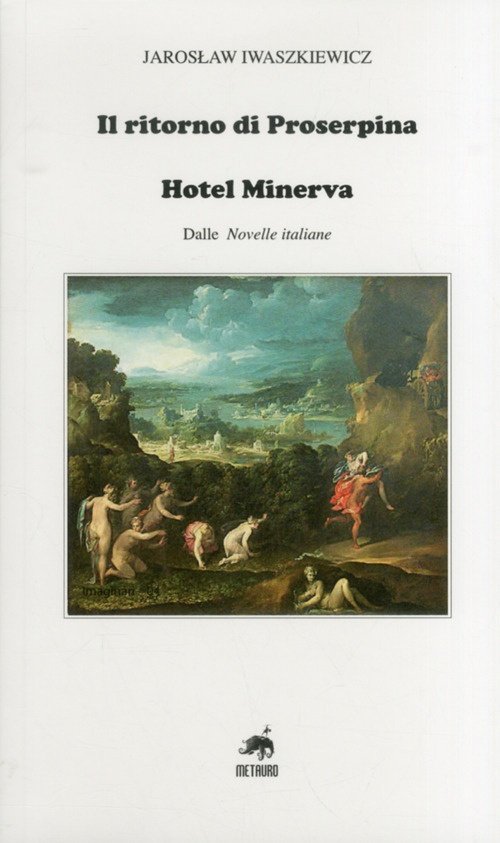 Il Ritorno di Proserpina. Hotel Minerva. dalle "Novelle Italiane", Pesaro, …