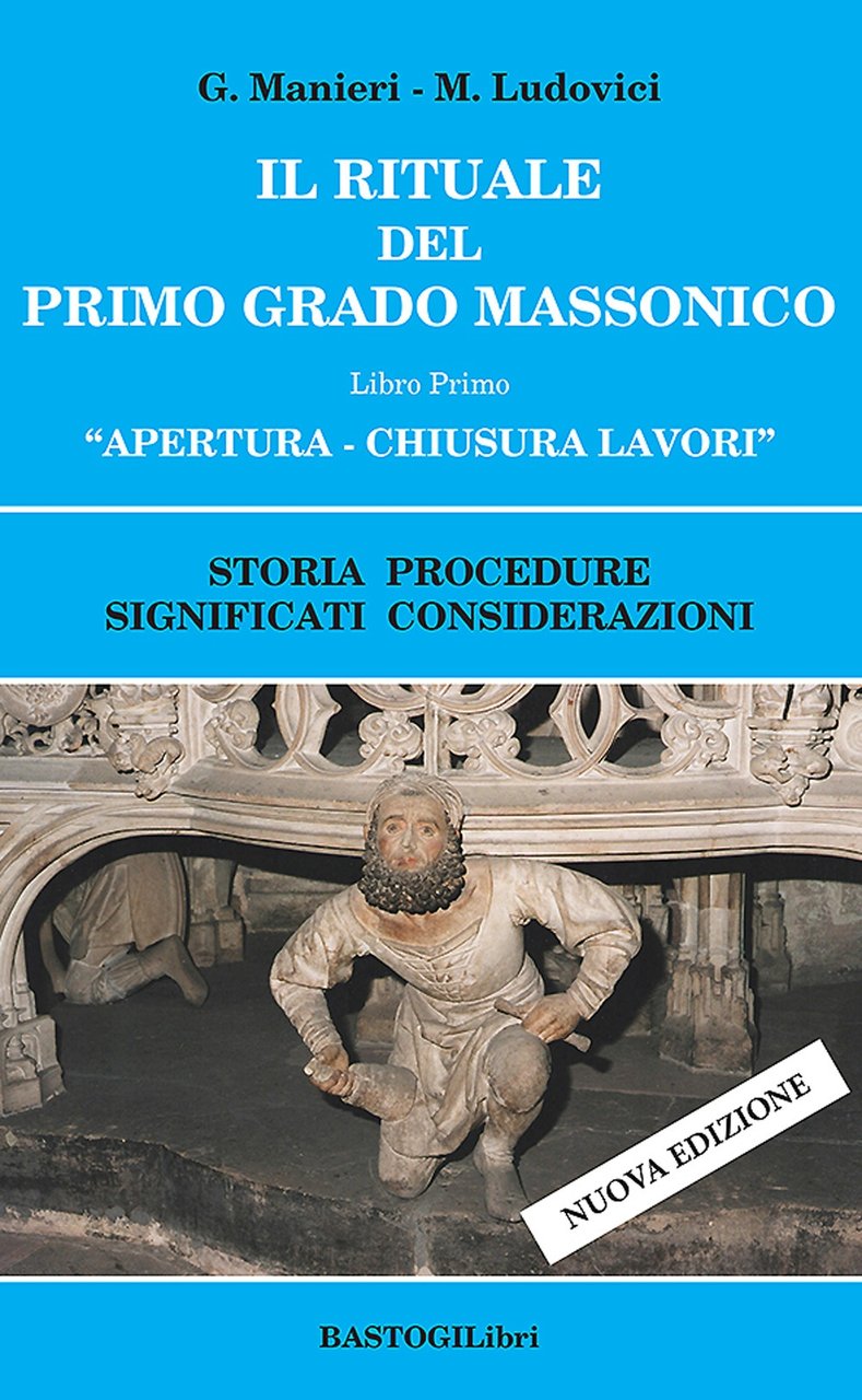 Il Rituale del Primo Grado Massonico Libro Primo "Apertura - …