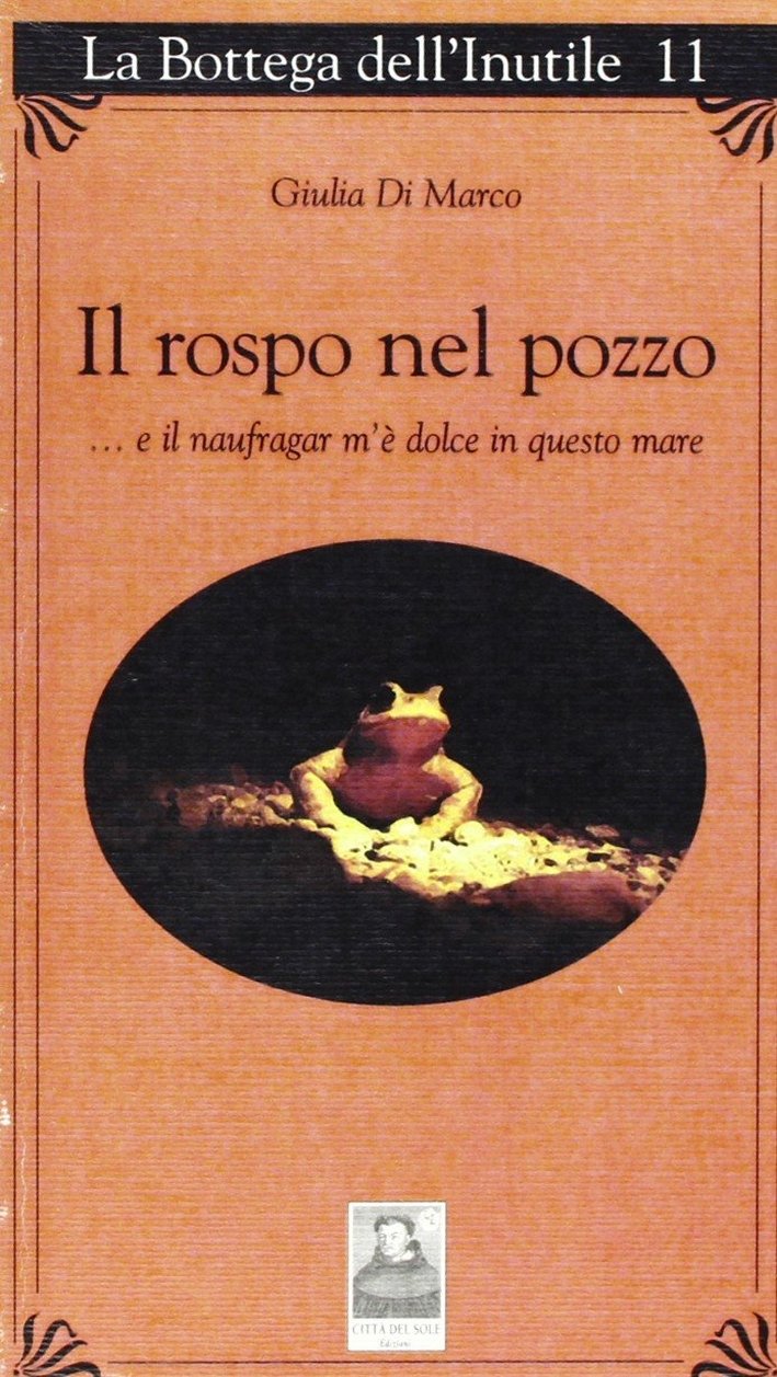 Il rospo nel pozzo, Reggio Calabria, Edizioni Città del Sole, …