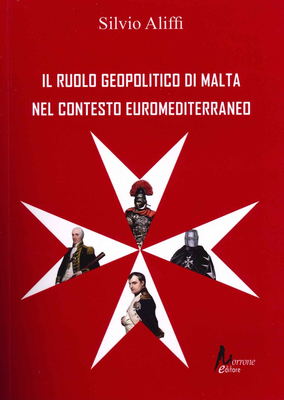 Il ruolo geopolitico di Malta nel contesto euromediterraneo, Siracusa, Morrone …