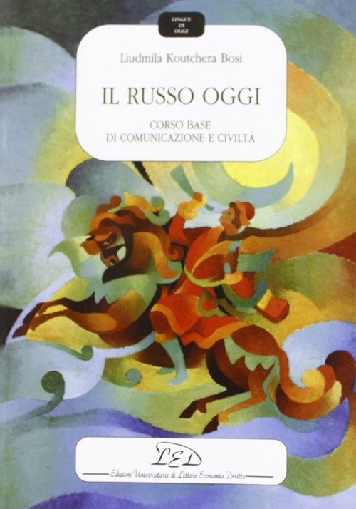 Il russo oggi. Corso base di comunicazione e civiltà. Con …