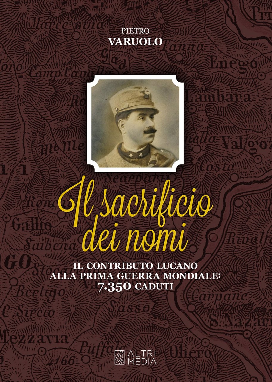 Il sacrificio dei nomi. Il contributo lucano alla Prima guerra …
