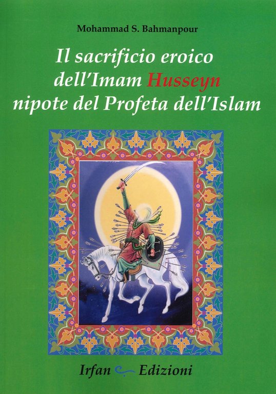 Il sacrificio eroico dell'Imam Hussein nipote del Profeta dell'Islam
