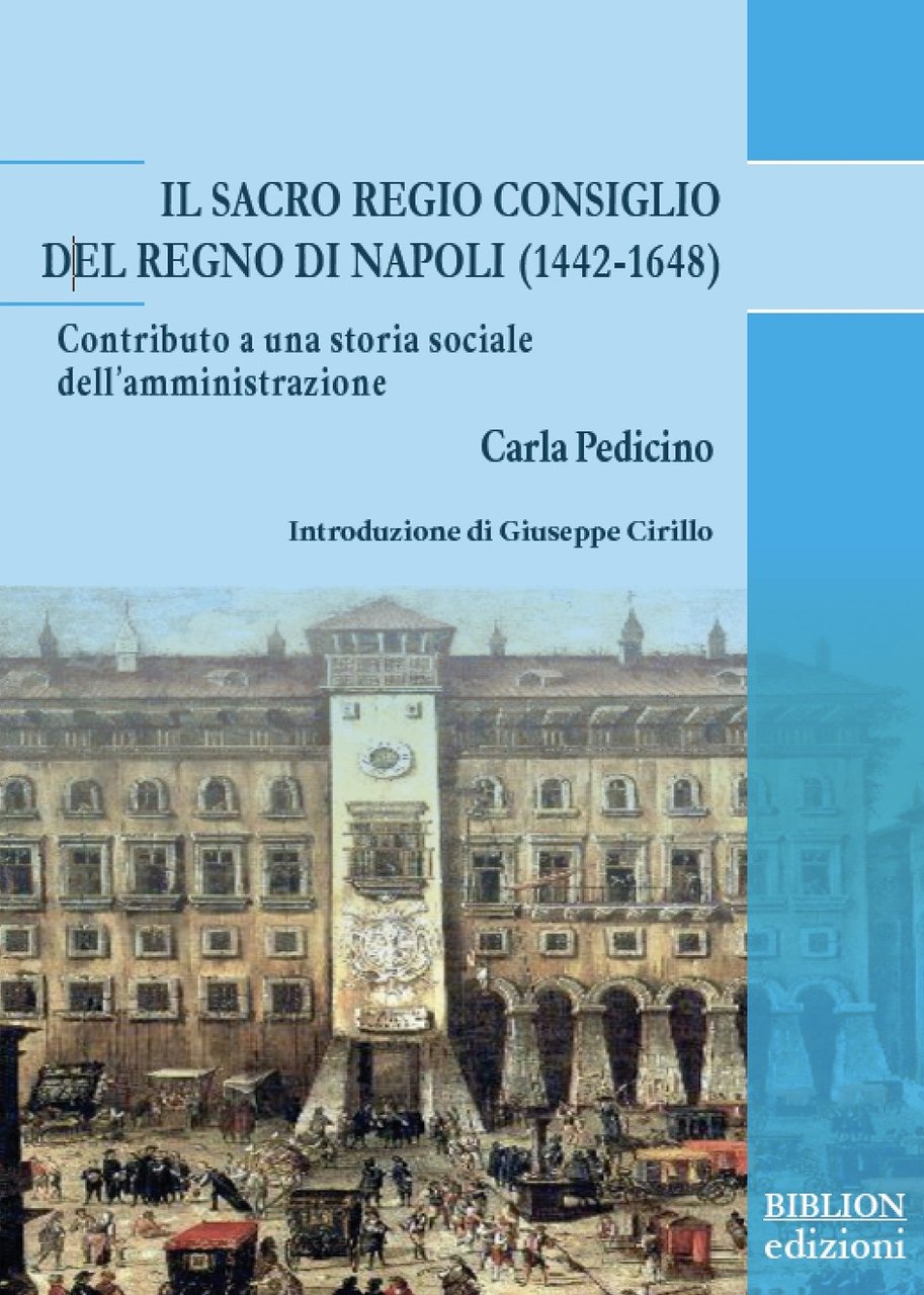 Il Sacro Regio Consiglio del Regno di Napoli (1442-1648). Contributo …
