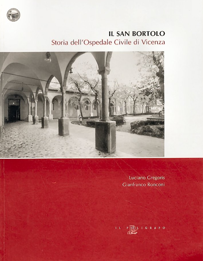 Il San Bortolo. Storia dell'Ospedale Civile di Vicenza, Padova, Il … | Immagine principale