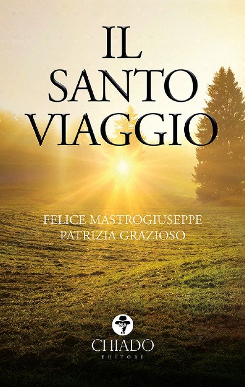 Il Santo Viaggio, Roma, Chiado Books Italia, 2018