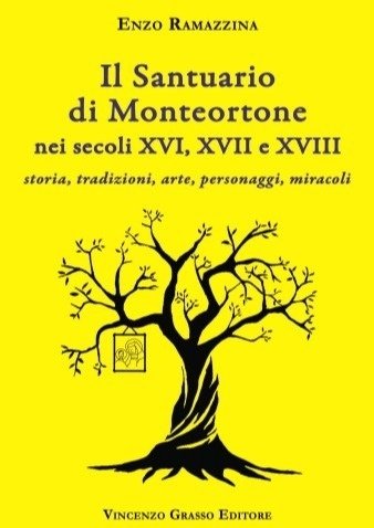 Il santuario di Monteortone nei secoli XVI, XVII e XVIII. …