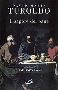 Il sapore del pane, Cinisello Balsamo, Edizioni San Paolo, 2011