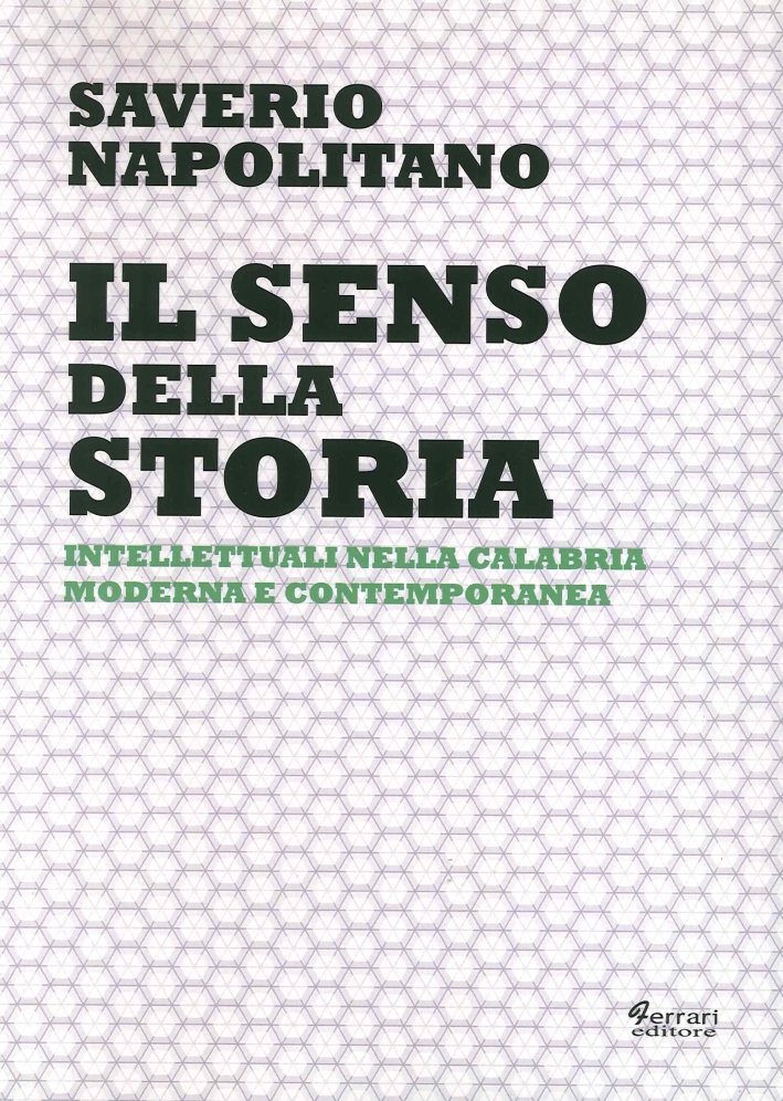 Il senso della storia. Intellettuali nella Calabria moderna e contemporanea, … | Immagine principale