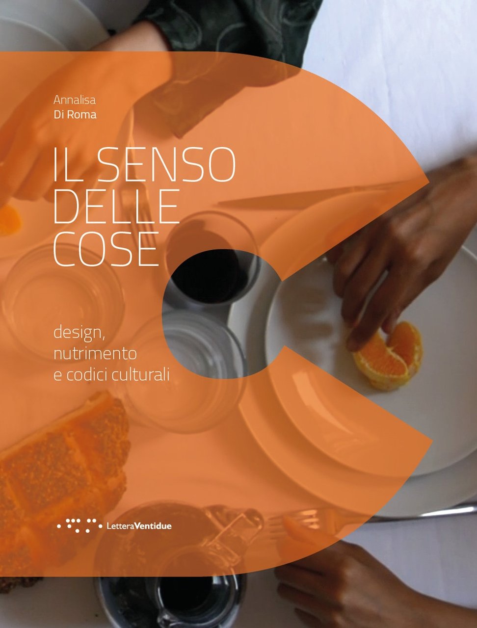 Il senso delle cose. Design, nutrimento e codici culturali., Siracusa, …