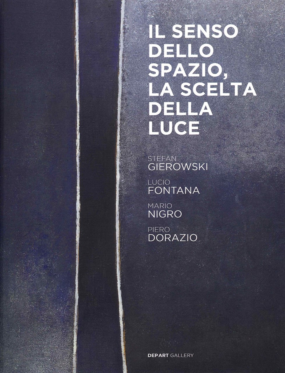 Il Senso dello Spazio, la Scelta della Luce. Stefan Gierowski, …