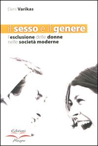 Il Sesso e il Genere. L'Esclusione delle Donne nelle Società …