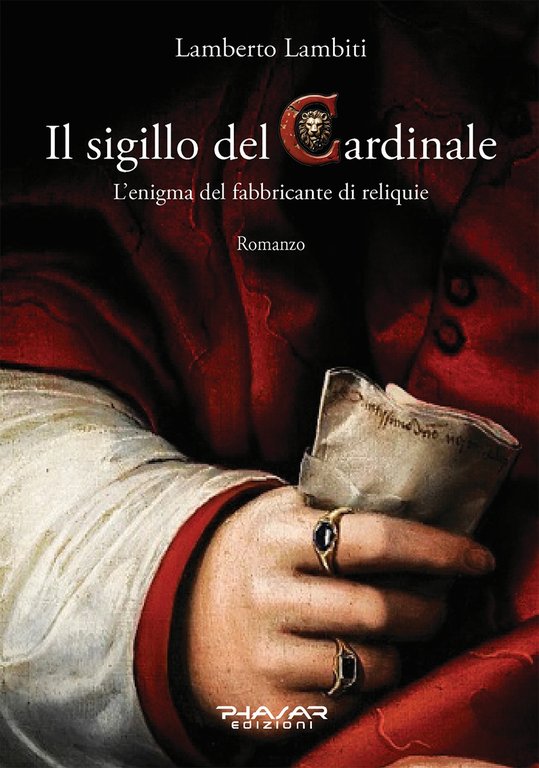 Il Sigillo del Cardinale. L'Enigma del Fabbricante di Reliquie