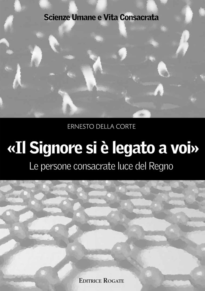 «Il signore si è legato a voi». Le persone consacrate …