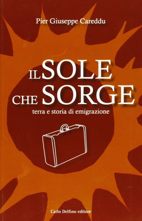 Il sole che sorge, Sassari, Carlo Delfino Editore, 2010