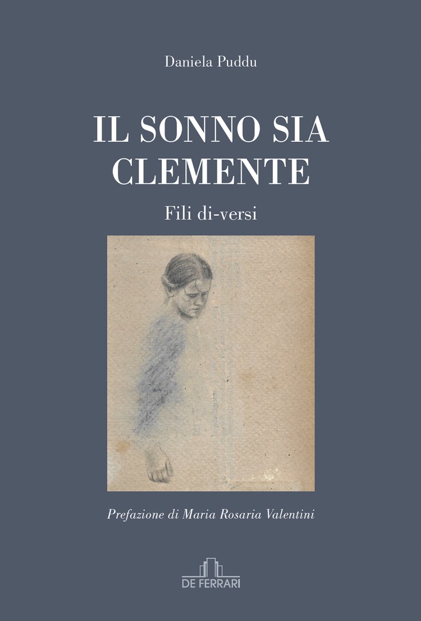 Il sonno sia clemente. Fili di-versi, Genova, De Ferrari Editore, …